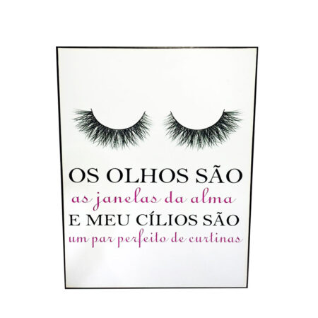 Quadro Decorativo Os Olhos são As Janelas da Alma e Meus Cílios são um Par Perfeito de Curtinas