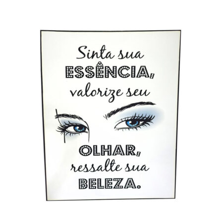 Quadro Decorativo Sinta sua Essência, Valorize seu Olhar, Ressalte sua Beleza