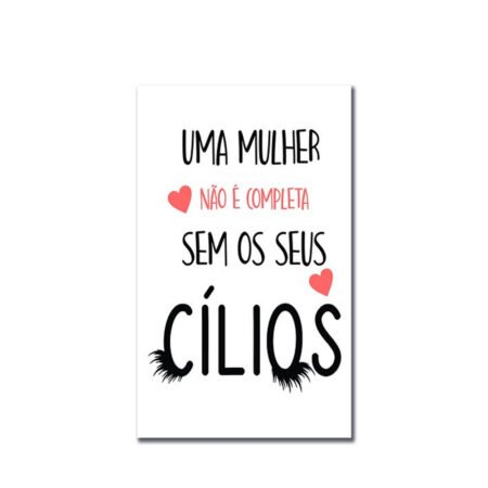 Quadro Decorativo Uma Mulher Não é Completa Sem Seus Cilios
